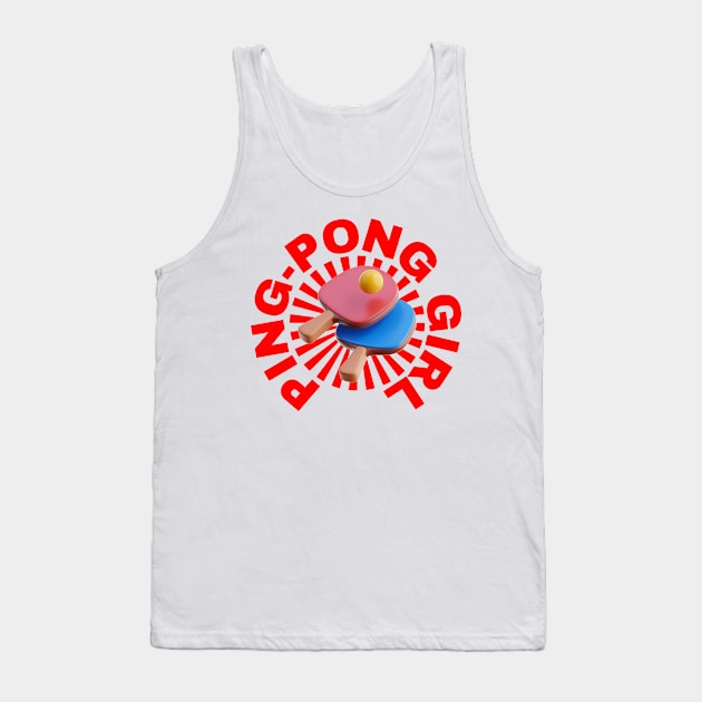 Ping-Pong Girl - Sports Team Pingpong Player Tank Top by Millusti